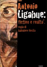 Antonio Ligabue: Fiction e realtà