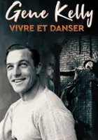 Bertrand Tessier / Gene Kelly: życie i taniec