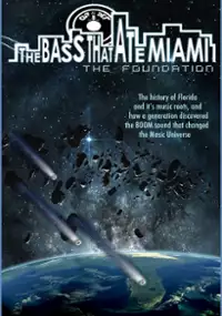 Plakat filmu The Bass That Ate Miami: The Foundation