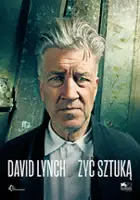 plakat filmu David Lynch, żyć sztuką