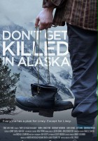 plakat filmu Don't Get Killed in Alaska