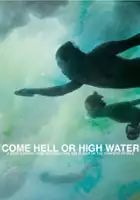 plakat filmu Come Hell or High Water