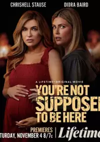 Plakat filmu You're Not Supposed to Be Here