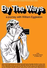 Plakat filmu By the Ways: A Journey with William Eggleston