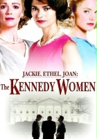 plakat filmu Jackie, Ethel & Joan: Kobiety Kennedych