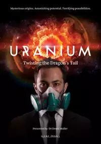Plakat filmu Uranium: Twisting the Dragon's Tail