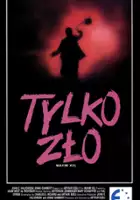 plakat filmu Tylko zło