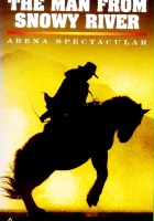 plakat filmu The Man From Snowy River: Arena Spectacular