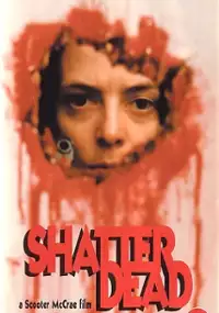 Plakat filmu Shatter Dead