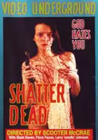 plakat filmu Shatter Dead