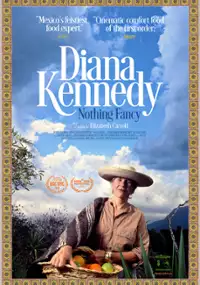 Plakat filmu Nothing Fancy: Diana Kennedy