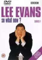 plakat serialu Lee Evans: So what now?