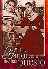 Plakat filmu ¡Ay amor, cómo me has puesto!