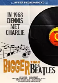 Plakat filmu Bigger Than the Beatles
