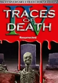 Plakat filmu Traces of Death IV: Resurrected