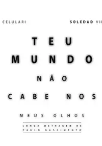 Plakat filmu Teu Mundo Não Cabe nos Meus Olhos