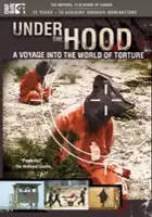 plakat filmu Under the Hood: A Voyage Into the World of Torture