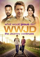plakat filmu WWJD What Would Jesus Do? The Journey Continues