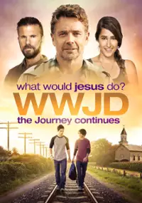 Plakat filmu WWJD What Would Jesus Do? The Journey Continues