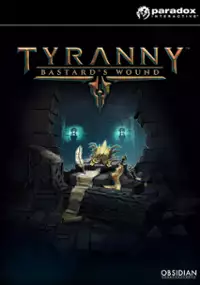 Plakat gry Tyranny - Bastard's Wound