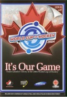 plakat filmu It's Our Game: Team Canada's Victory at the 2004 World Cup of Hockey