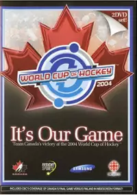 Plakat filmu It's Our Game: Team Canada's Victory at the 2004 World Cup of Hockey