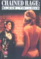 plakat filmu Chained Rage: Slave to Love