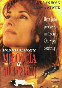 Plakat filmu Pomiędzy miłością a nienawiścią