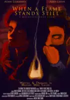 plakat filmu When a Flame Stands Still
