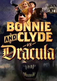Plakat filmu Bonnie &amp; Clyde vs. Dracula