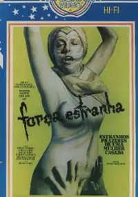 Plakat filmu Força Estranha - Estranhos Prazeres De Uma Mulher Casada