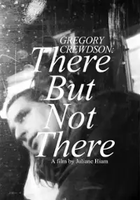 Plakat filmu Gregory Crewdson: There But Not There