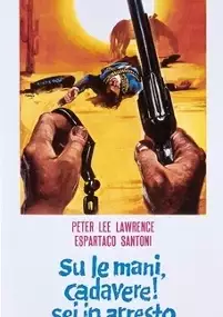 Plakat filmu Su le mani, cadavere! Sei in arresto