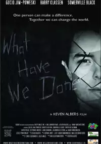 Plakat filmu What Have We Done