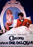 plakat filmu Amore vuol dir gelosia