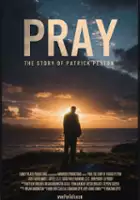 plakat filmu Pray: The Story of Patrick Peyton