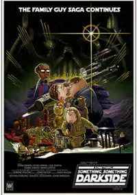 Plakat filmu Family Guy Presents: Something Something Something Dark Side