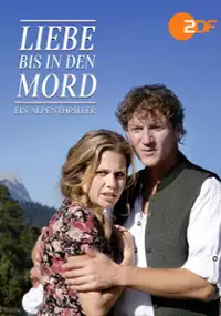 Plakat filmu Liebe bis in den Mord: Ein Alpenthriller