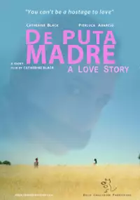 Plakat filmu De Puta Madre: A Love Story