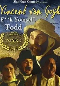 Plakat filmu Vincent van Gogh F**k Yourself Todd