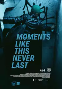 Plakat filmu Moments Like This Never Last