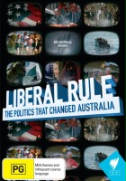 plakat filmu Liberal Rule - The Politics That Changed Australia