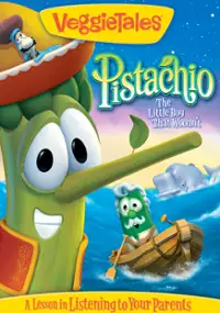 Plakat filmu Veggie Tales: Pistachio - The Little Boy That Woodn&#39;t