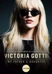 Plakat filmu Victoria Gotti: My Father's Daughter