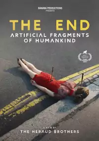 Plakat filmu The End (Fragments artificiels de l'espèce humaine)
