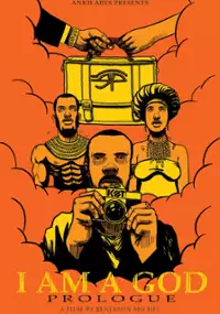 Plakat filmu I Am a God: Prologue