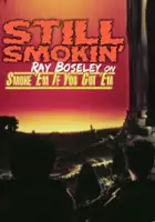 Jarret Gahan / Still Smokin': Ray Boseley on Smoke 'Em If You Got 'Em