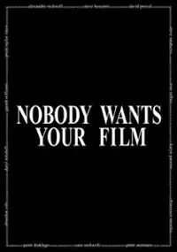 Plakat filmu Nobody Wants Your Film