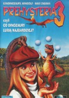 plakat filmu Prehysteria 3, czyli co dinozaury lubią najbardziej?