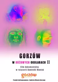 Plakat filmu Gorz&oacute;w w r&oacute;żowych okularach cz. II